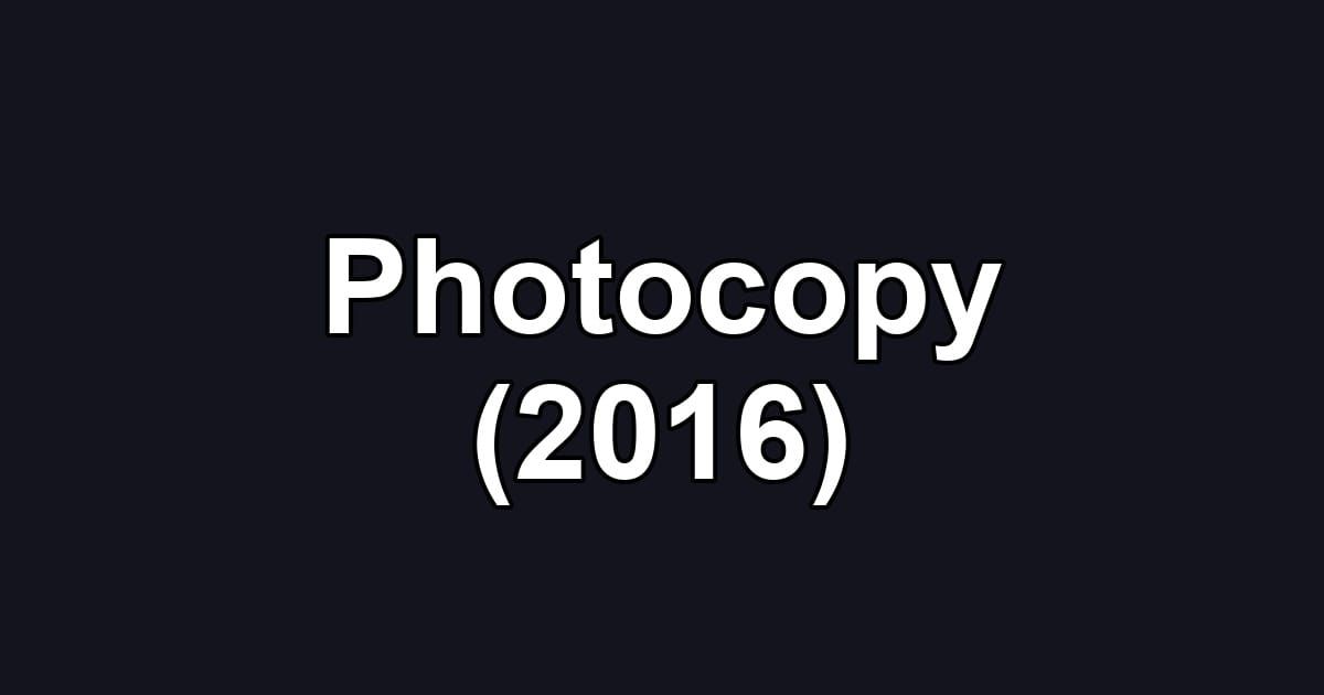 Photocopy (2016)