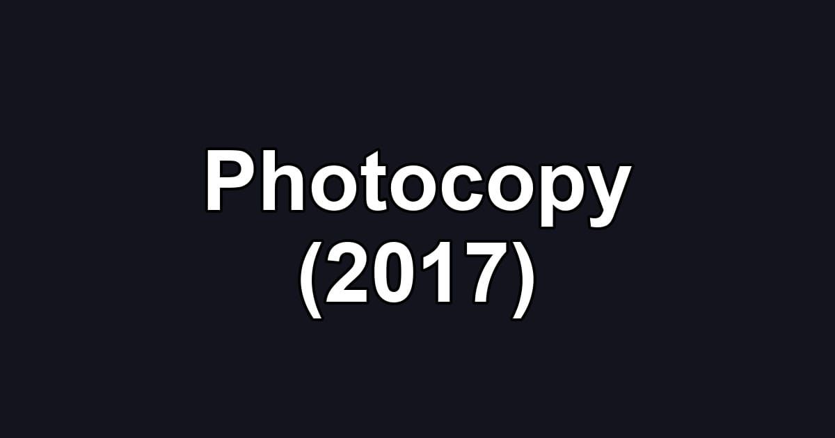 Photocopy (2017)