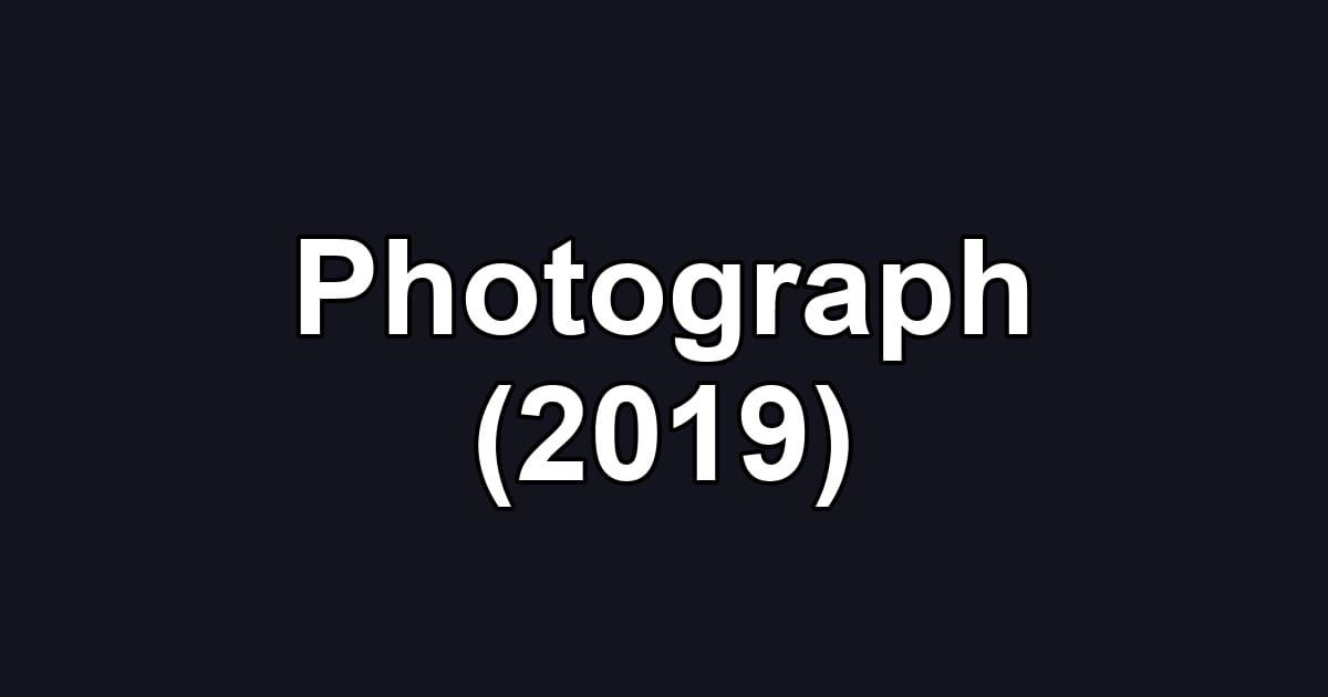 Photograph (2019)