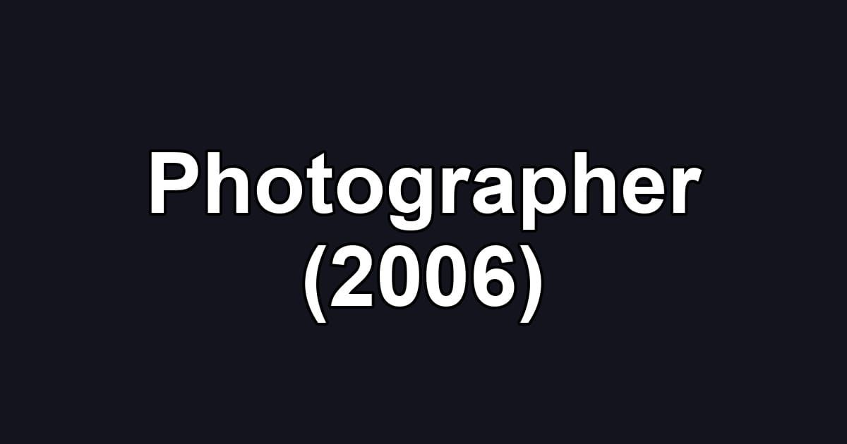 Photographer (2006)