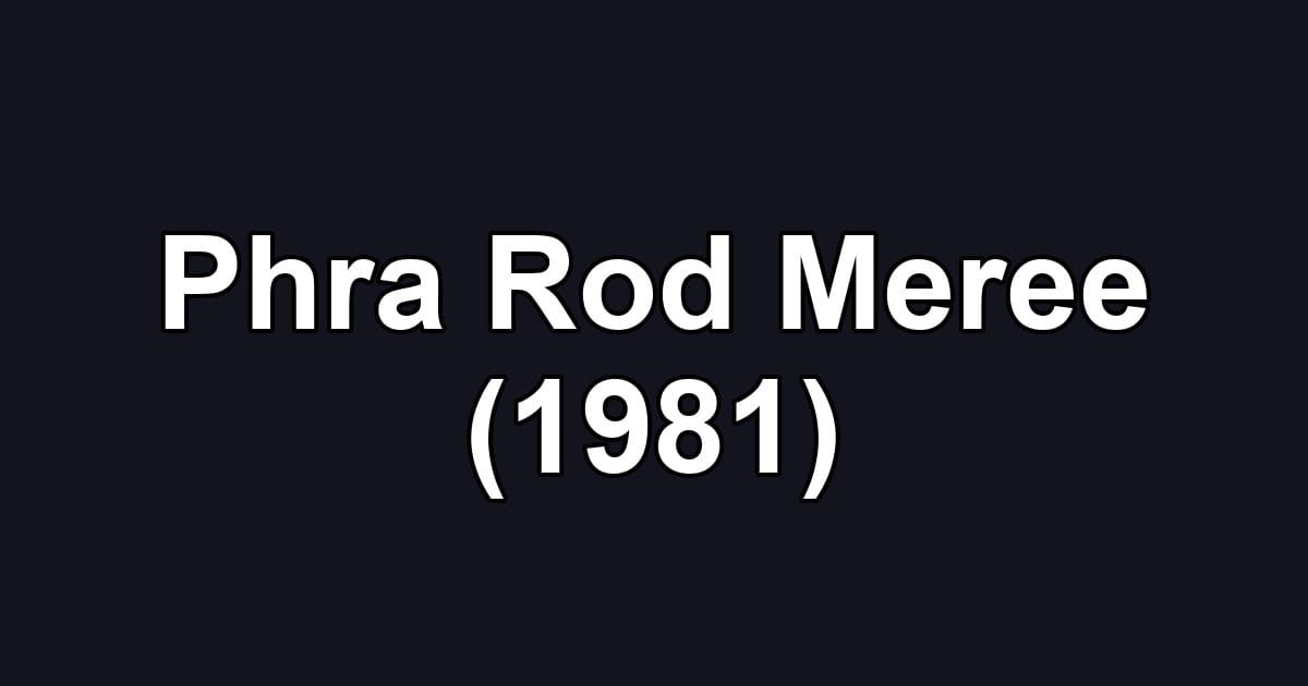 Phra Rod Meree (1981)