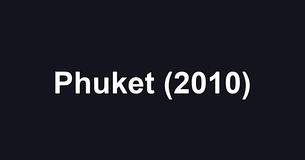 Phuket (2010)