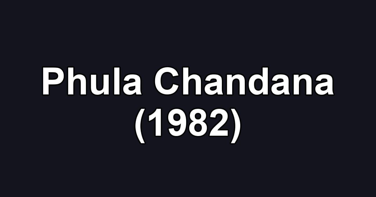Phula Chandana (1982)