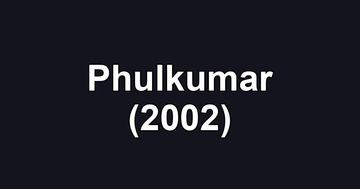 Phulkumar (2002)