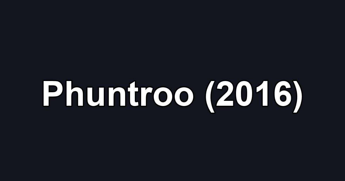Phuntroo (2016)