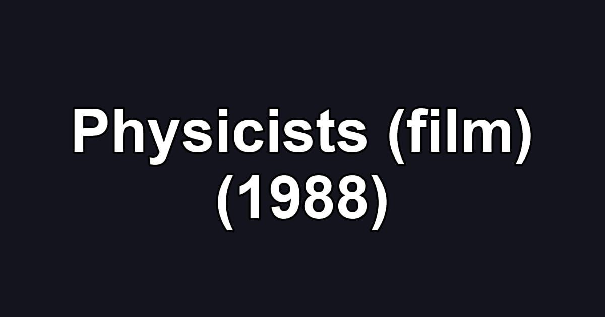 Physicists (film) (1988)