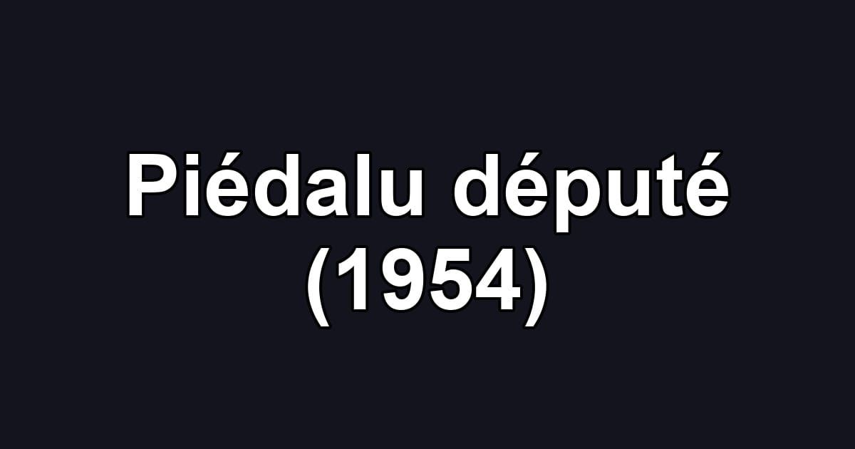Piédalu député (1954)