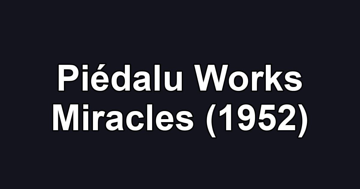 Piédalu Works Miracles (1952)
