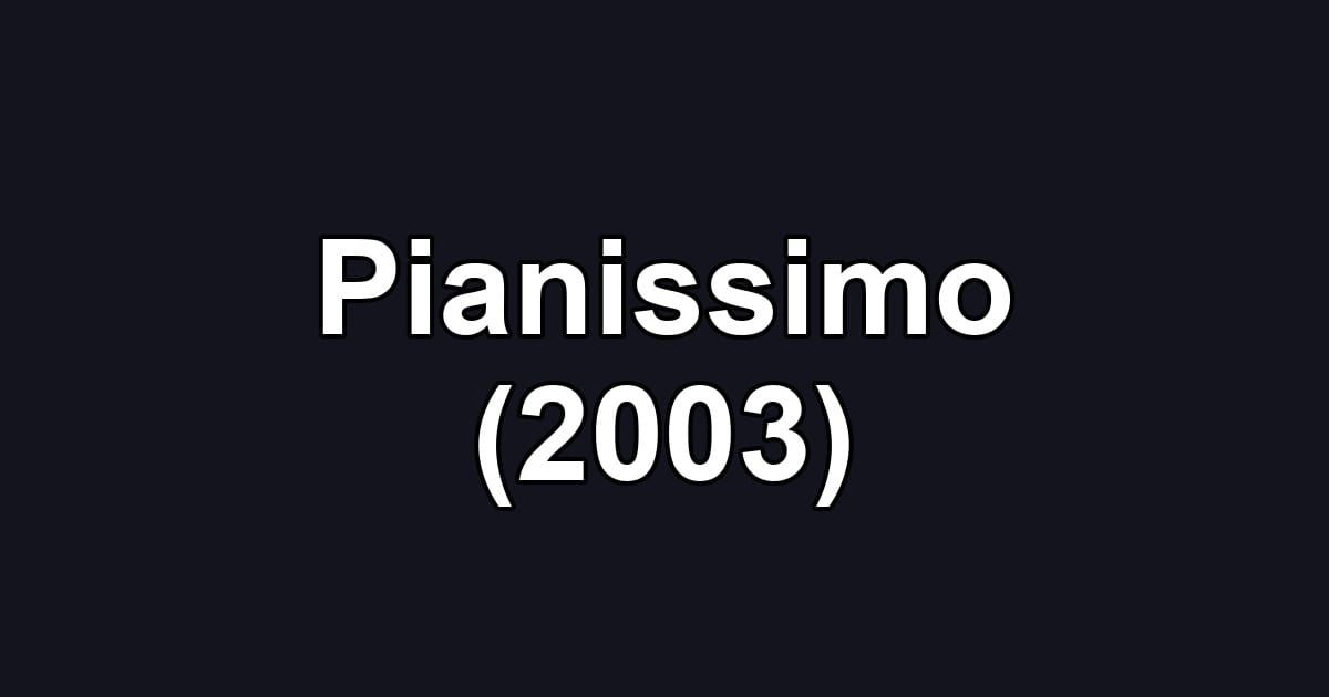Pianissimo (2003)