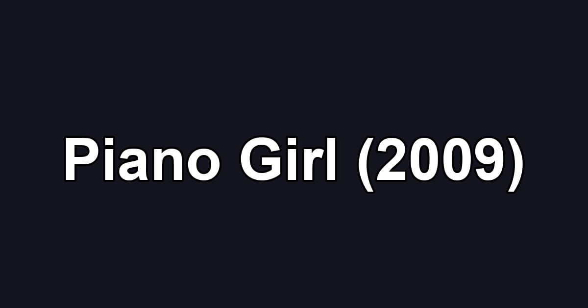 Piano Girl (2009)