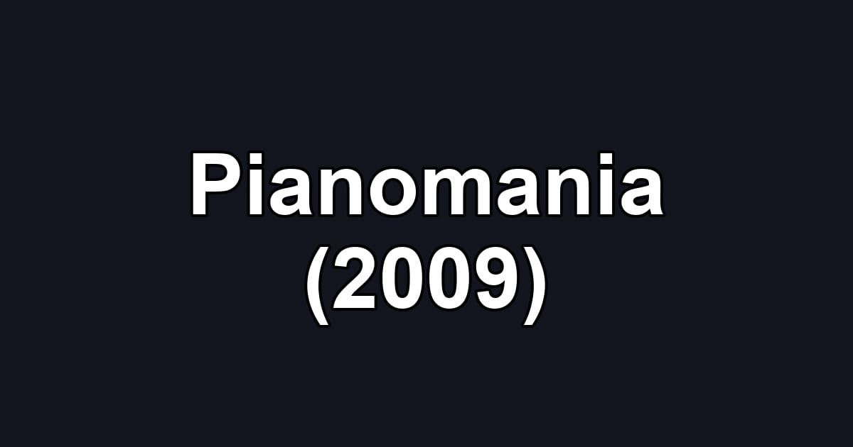 Pianomania (2009)