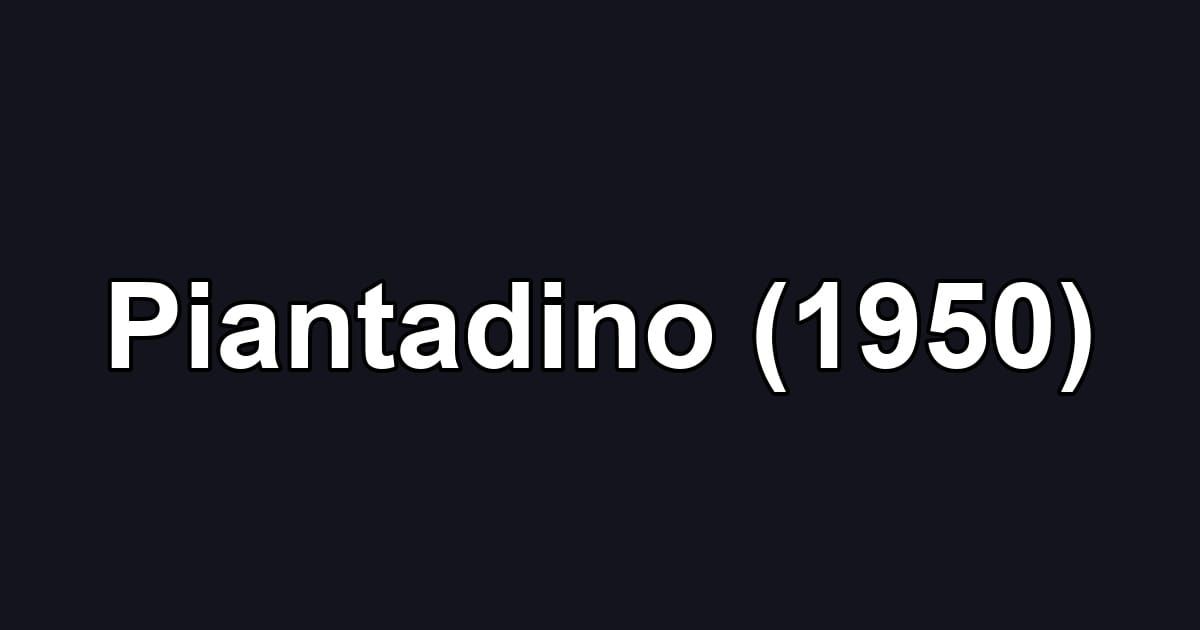 Piantadino (1950)
