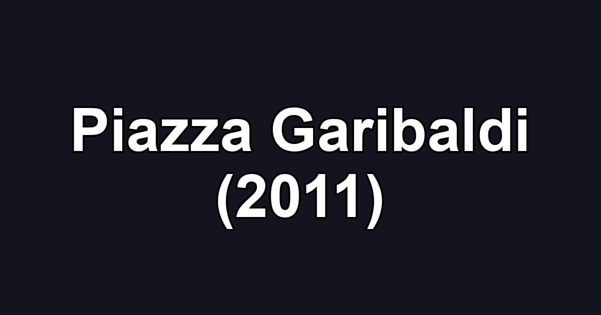 Piazza Garibaldi (2011)