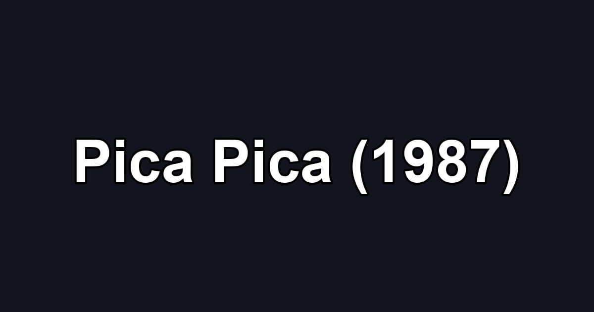 Pica Pica (1987)