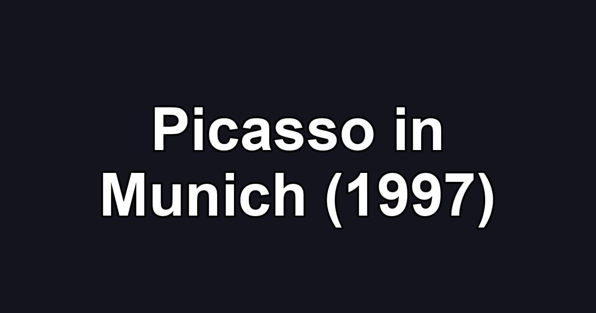 Picasso in Munich (1997)