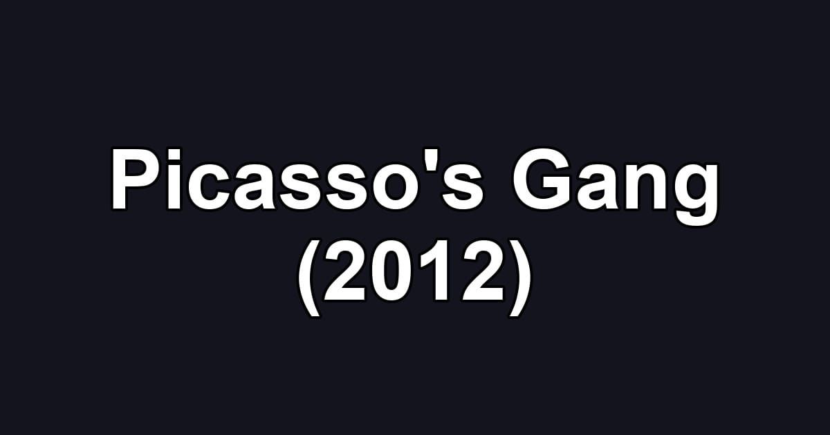 Picasso's Gang (2012)