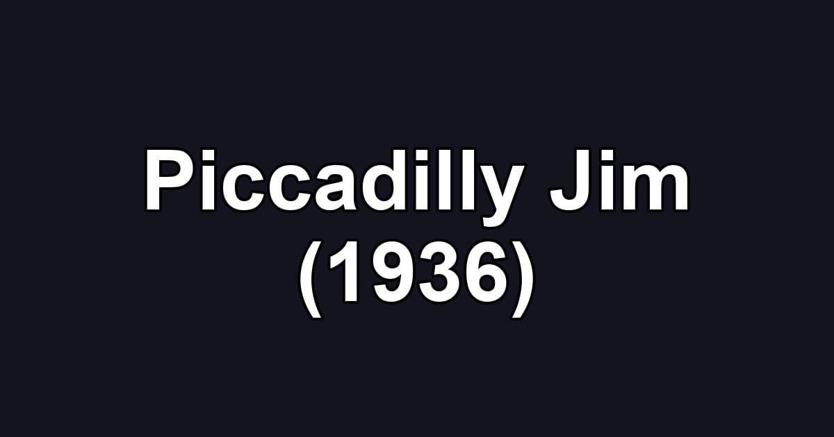 Piccadilly Jim (1936)