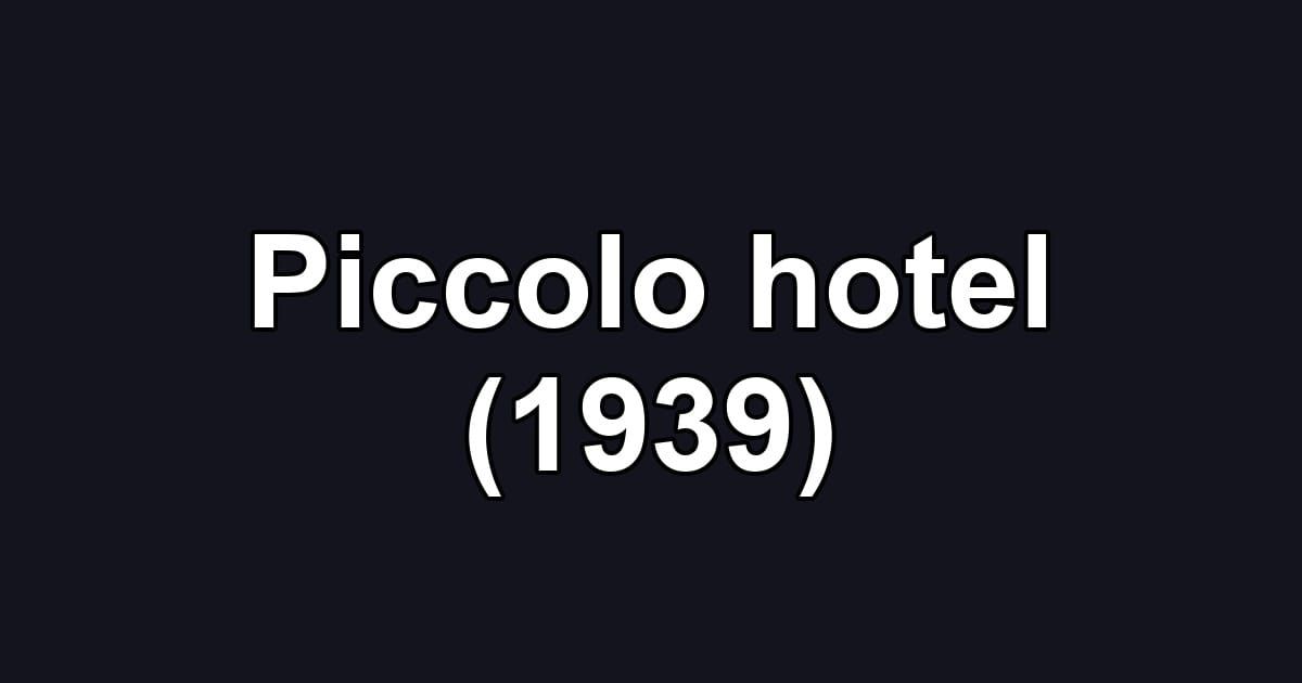 Piccolo hotel (1939)