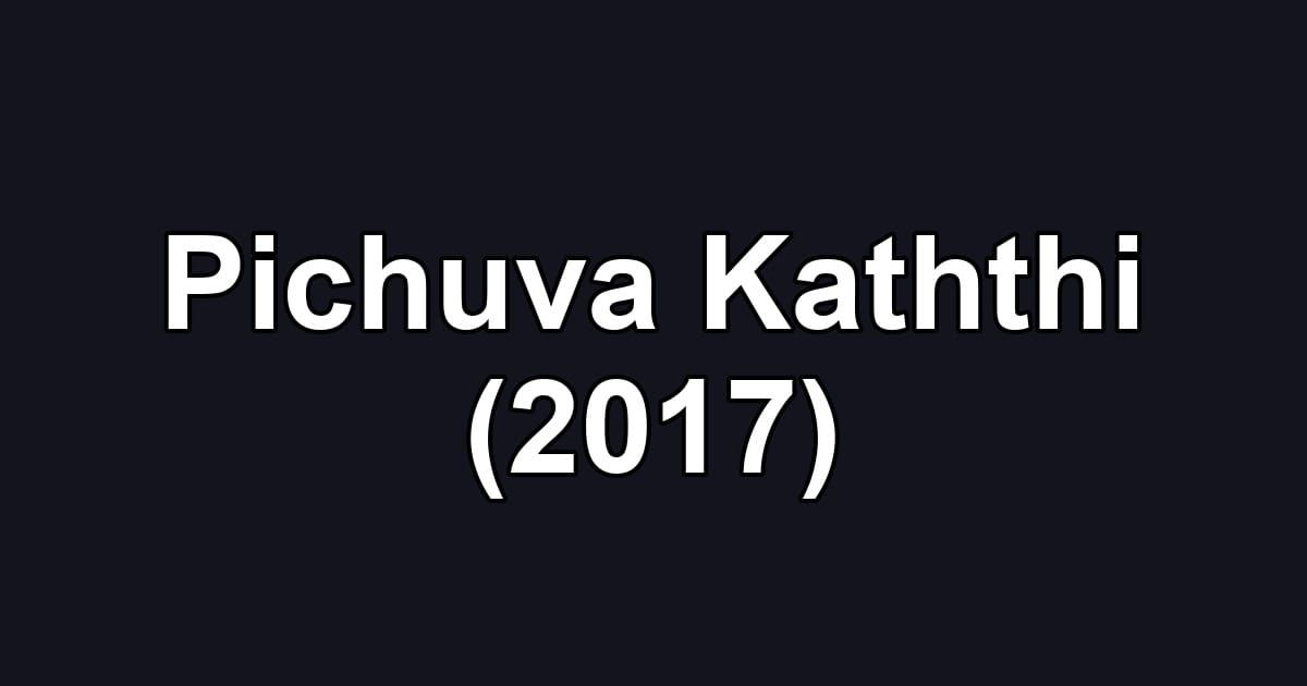 Pichuva Kaththi (2017)