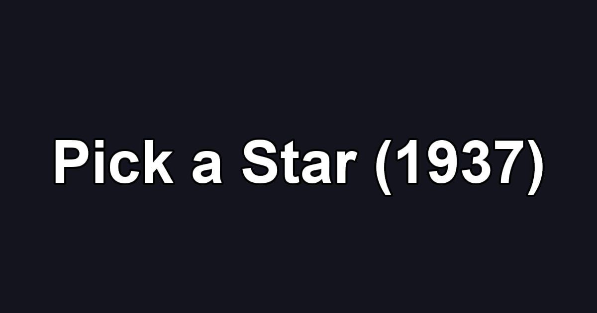 Pick a Star (1937)