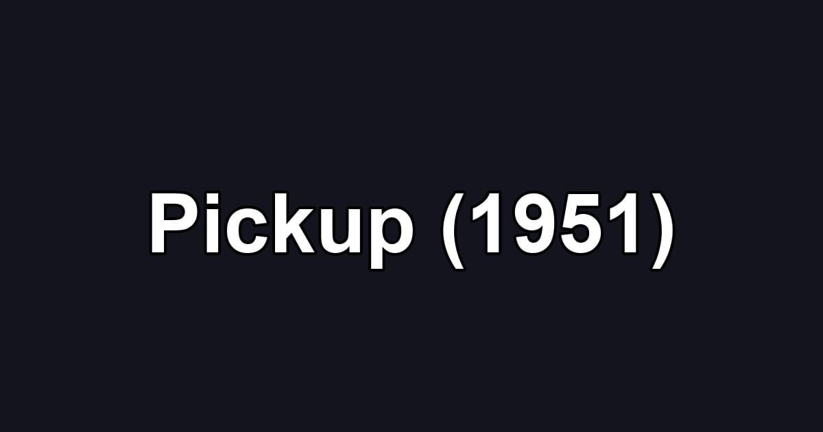 Pickup (1951)