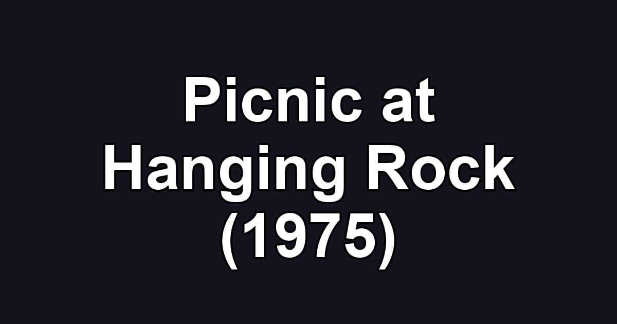 Picnic at Hanging Rock (1975)