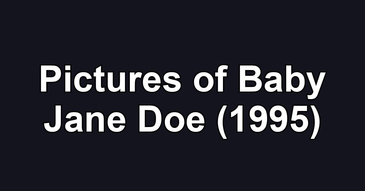 Pictures of Baby Jane Doe (1995)