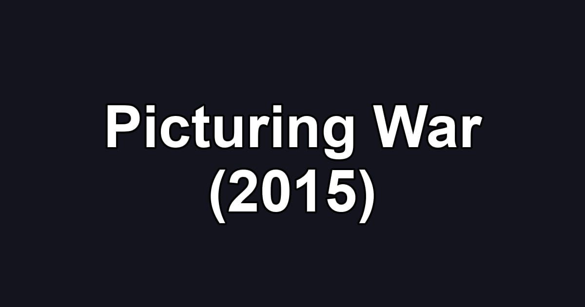Picturing War (2015)