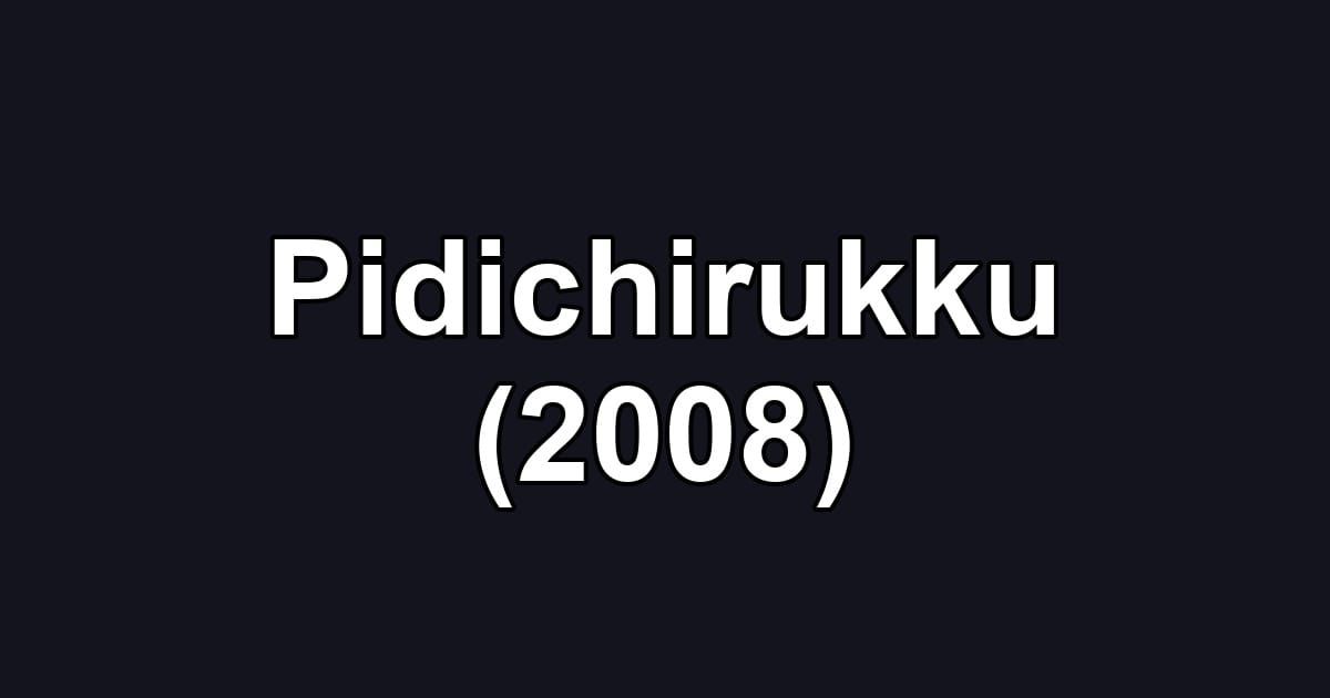 Pidichirukku (2008)