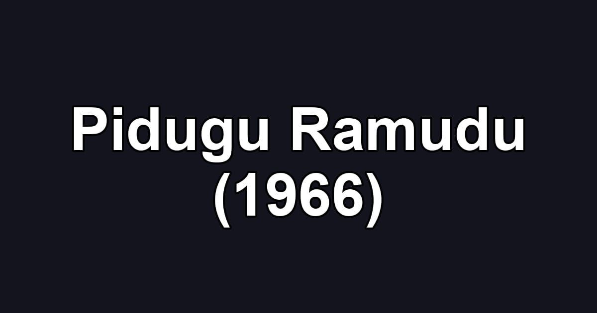 Pidugu Ramudu (1966)
