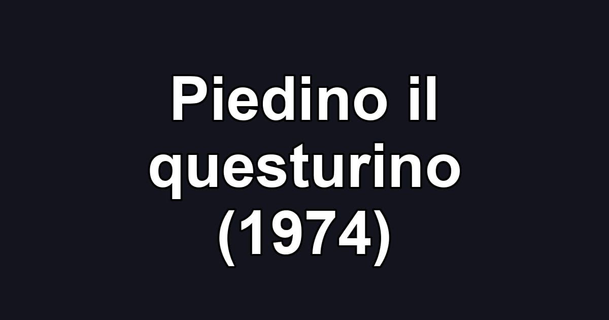 Piedino il questurino (1974)