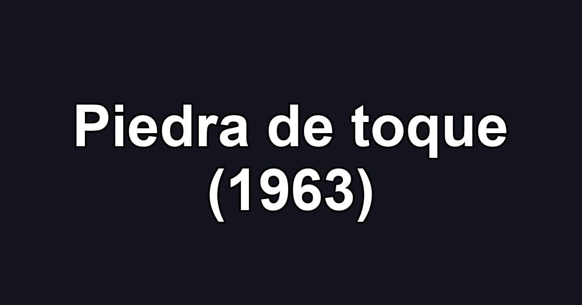 Piedra de toque (1963)