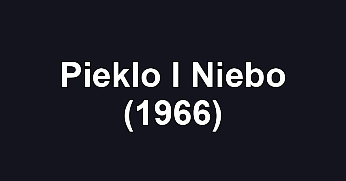 Pieklo I Niebo (1966)