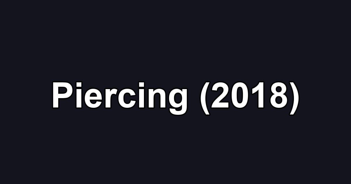 Piercing (2018)