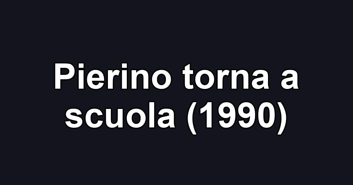 Pierino torna a scuola (1990)