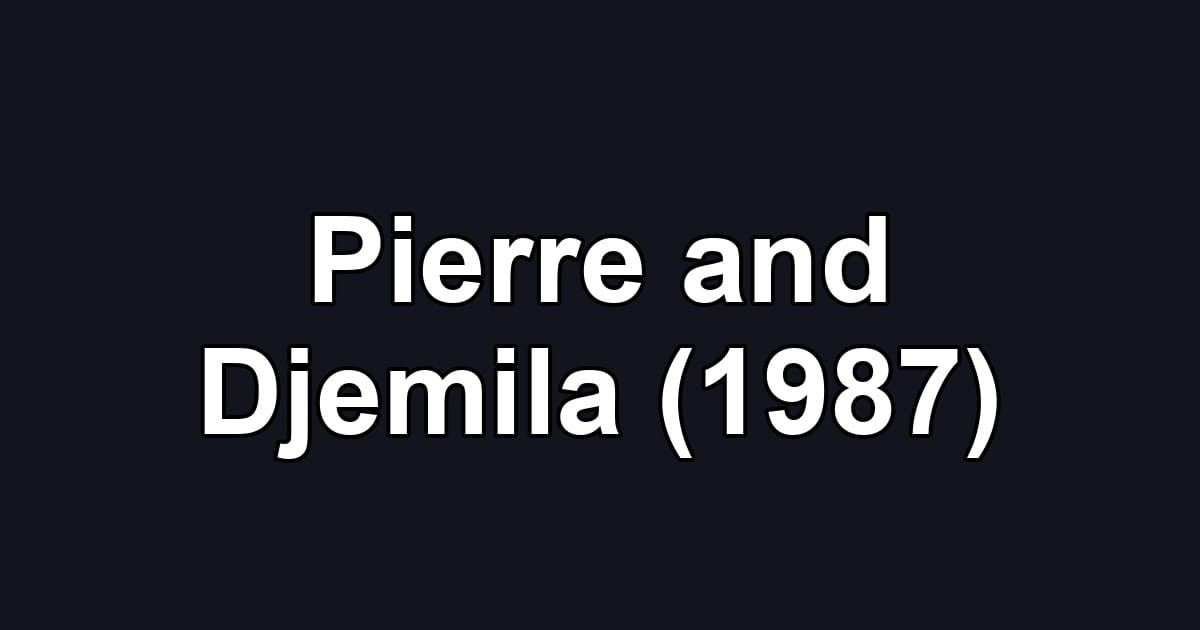 Pierre and Djemila (1987)