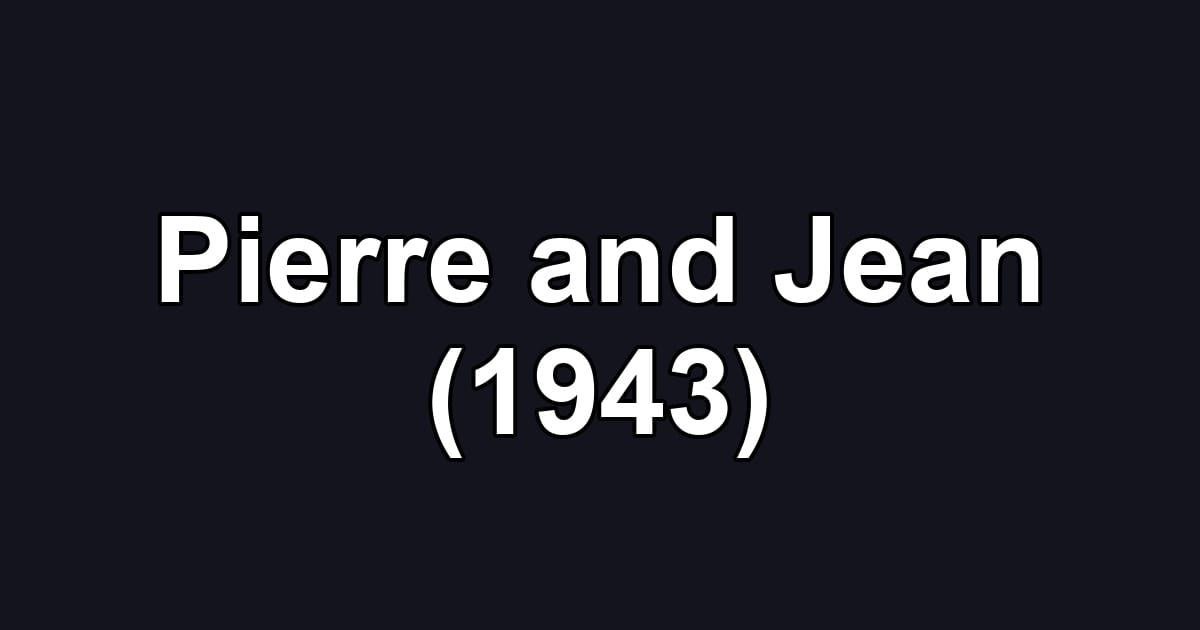 Pierre and Jean (1943)