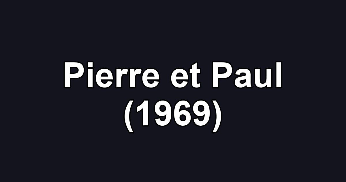 Pierre et Paul (1969)