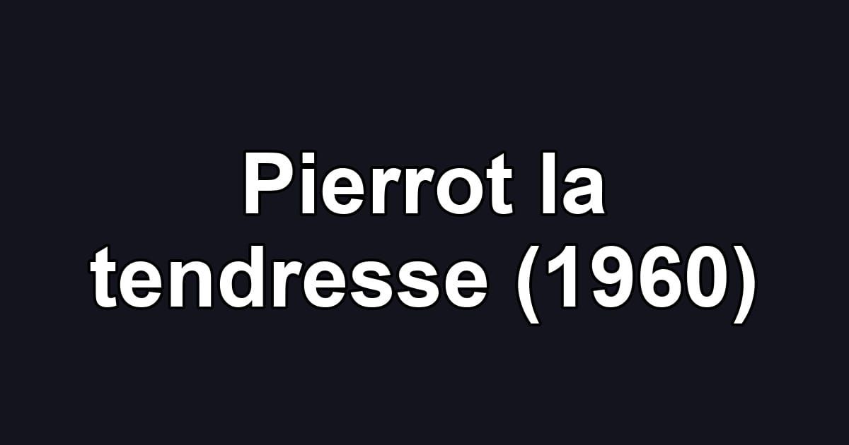 Pierrot la tendresse (1960)