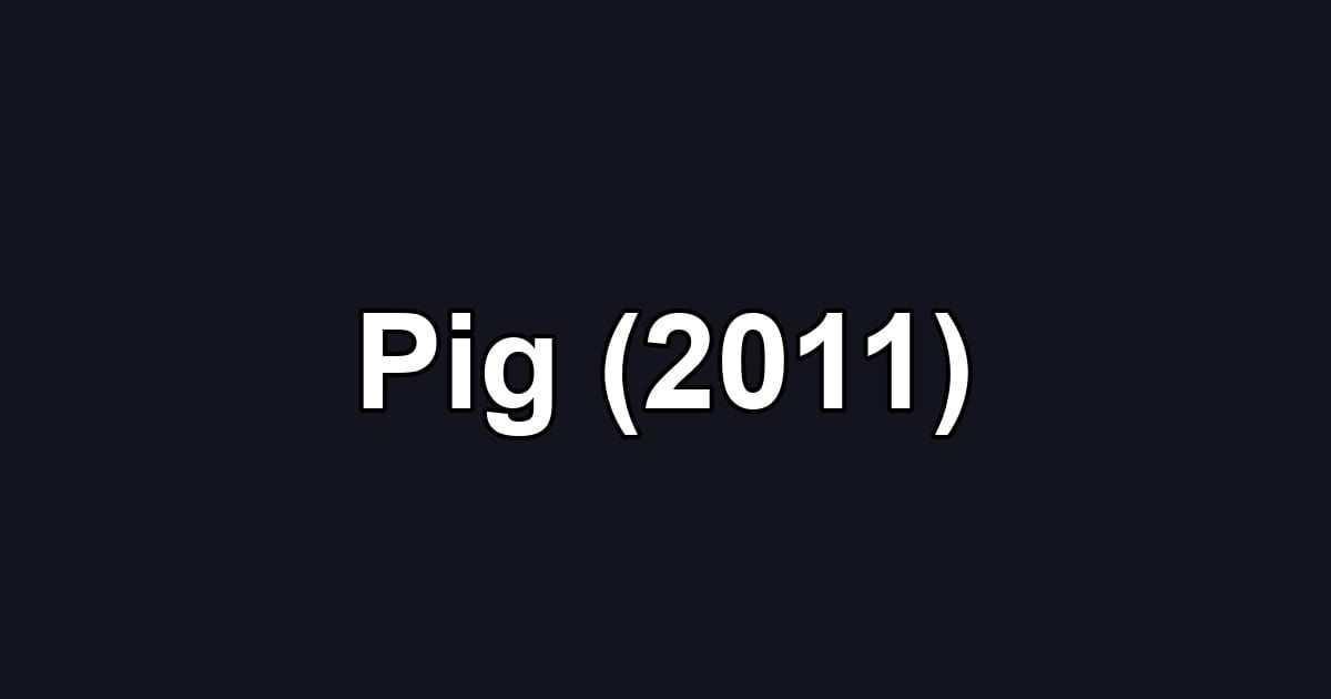 Pig (2011)