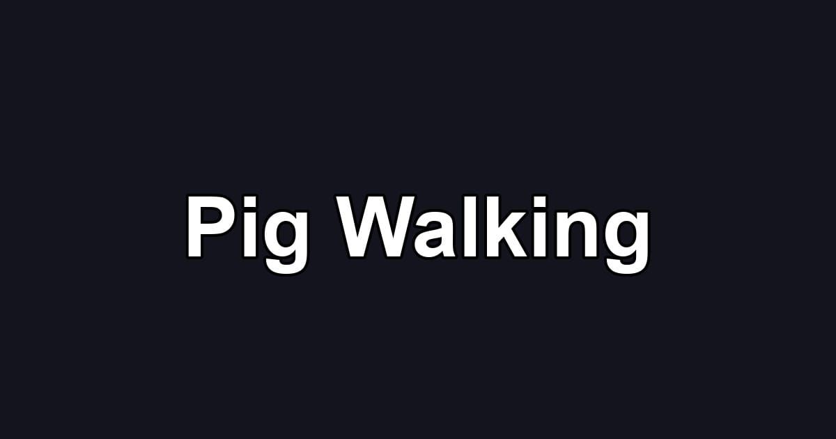 Pig Walking