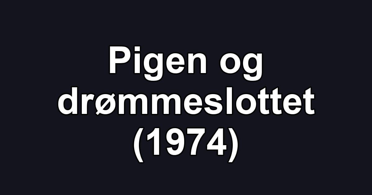 Pigen og drømmeslottet (1974)