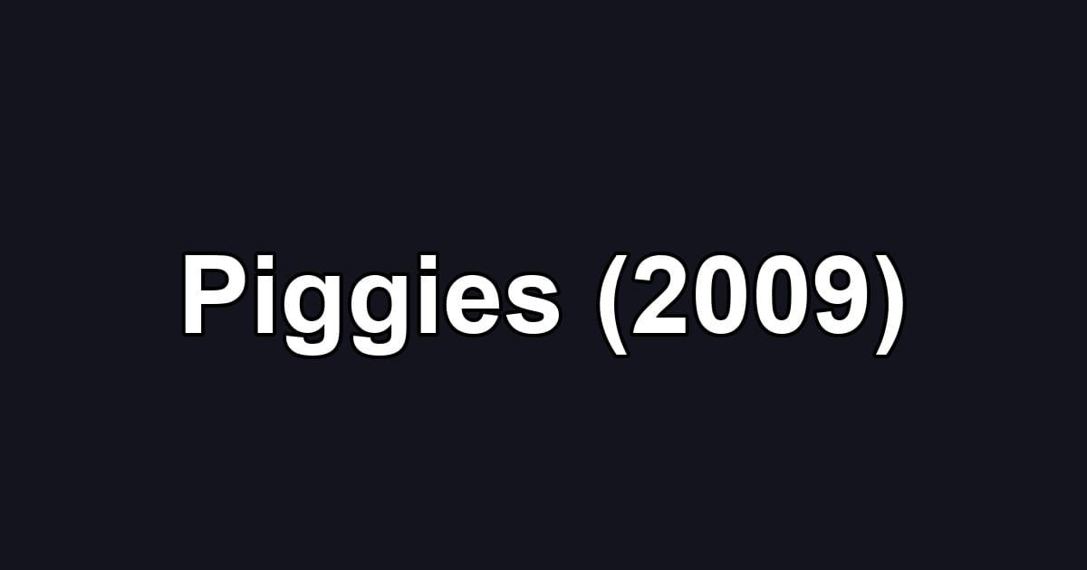Piggies (2009)