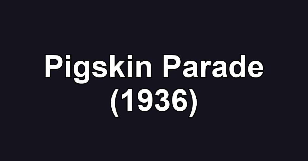 Pigskin Parade (1936)