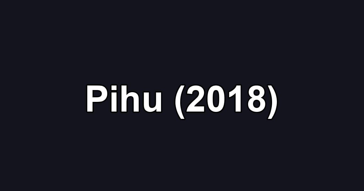 Pihu (2018)