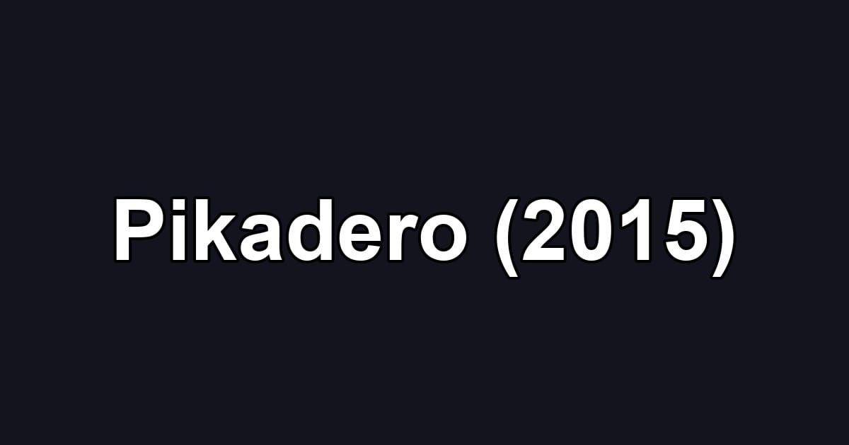 Pikadero (2015)