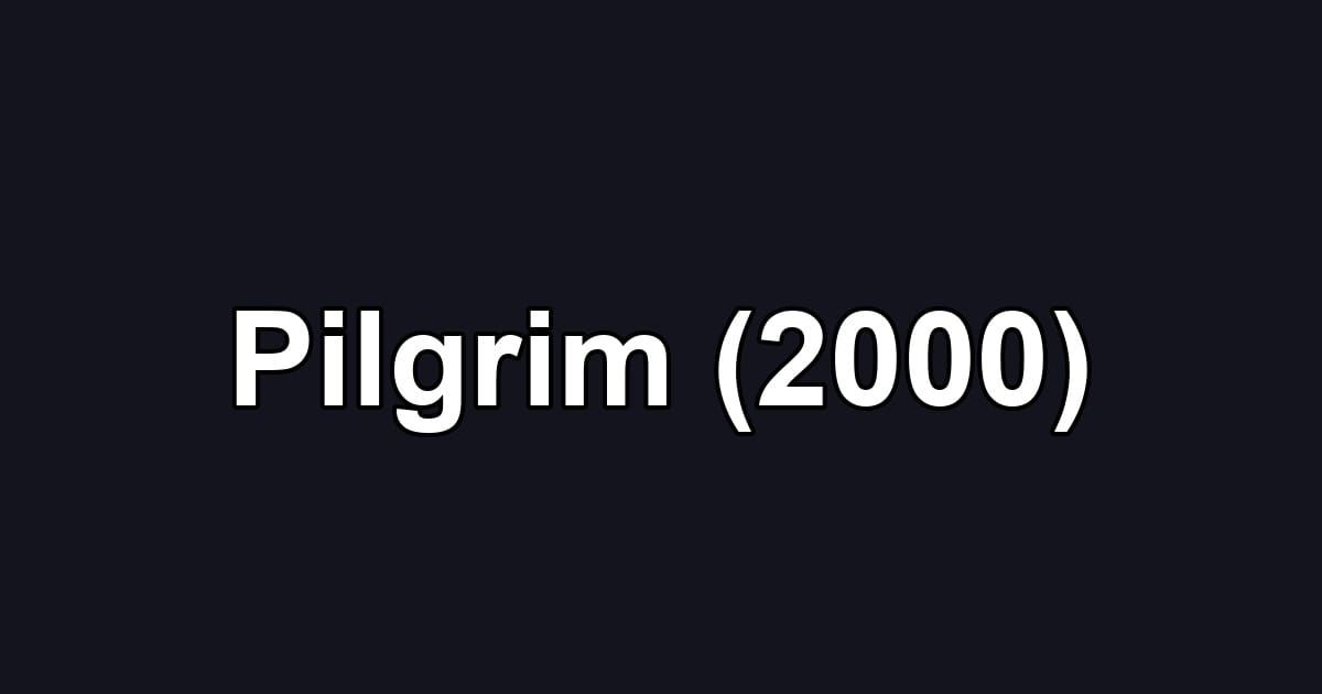 Pilgrim (2000)