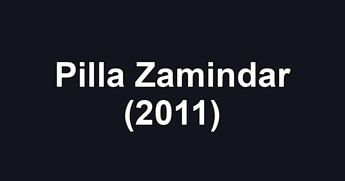 Pilla Zamindar (2011)