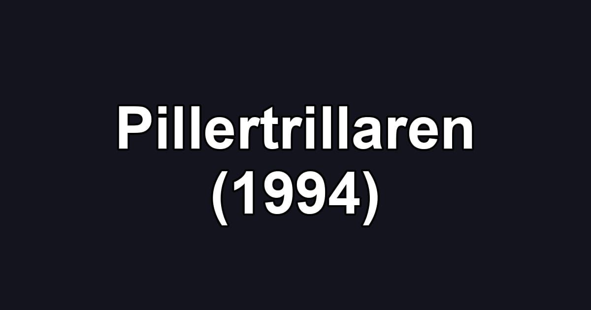 Pillertrillaren (1994)