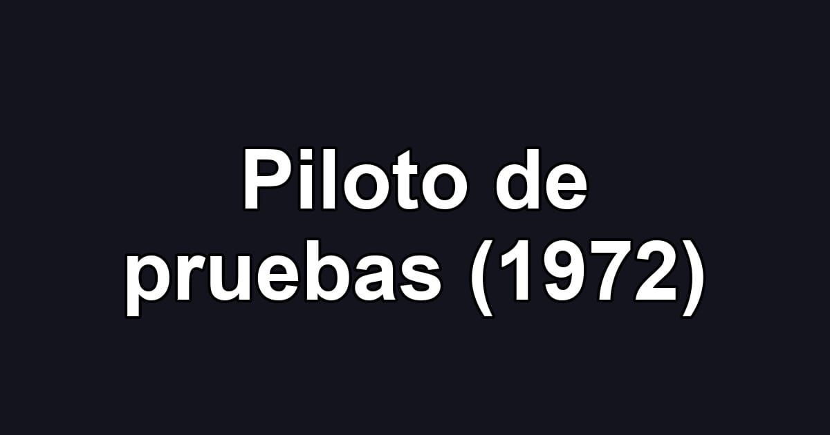 Piloto de pruebas (1972)